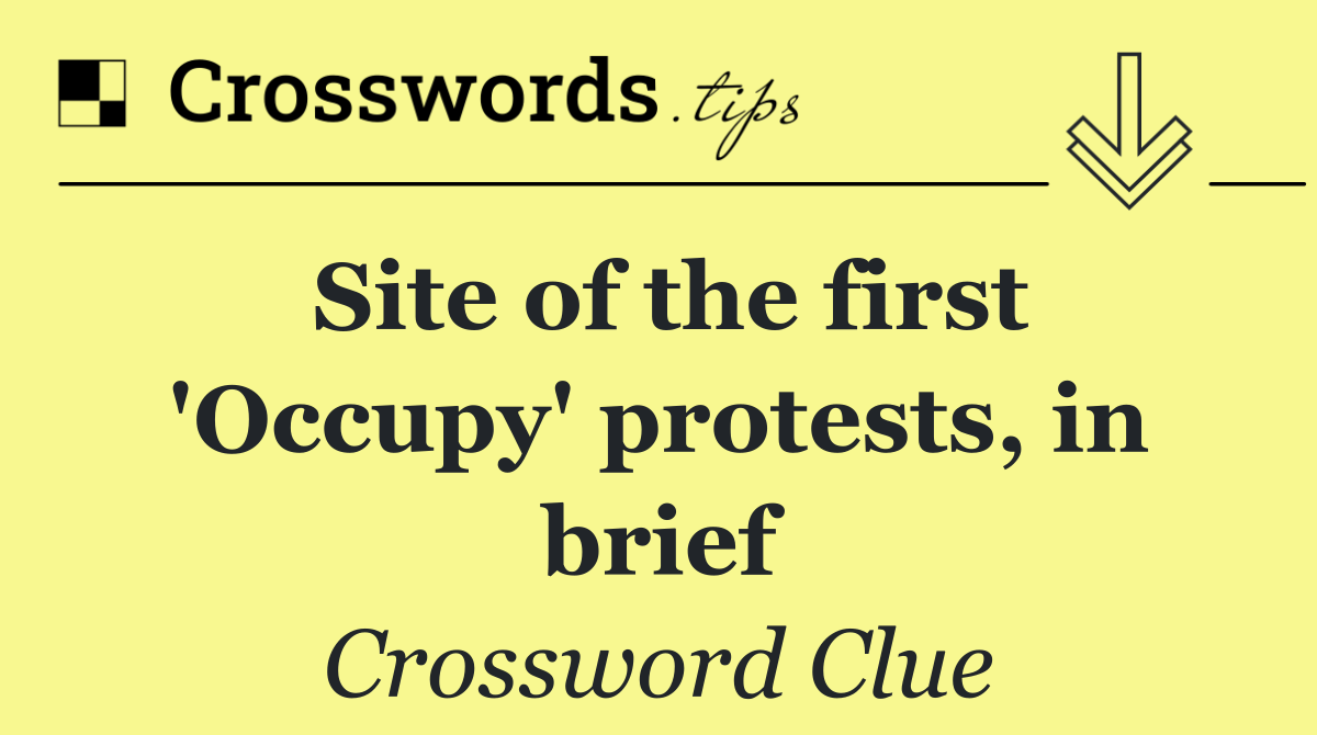 Site of the first 'Occupy' protests, in brief
