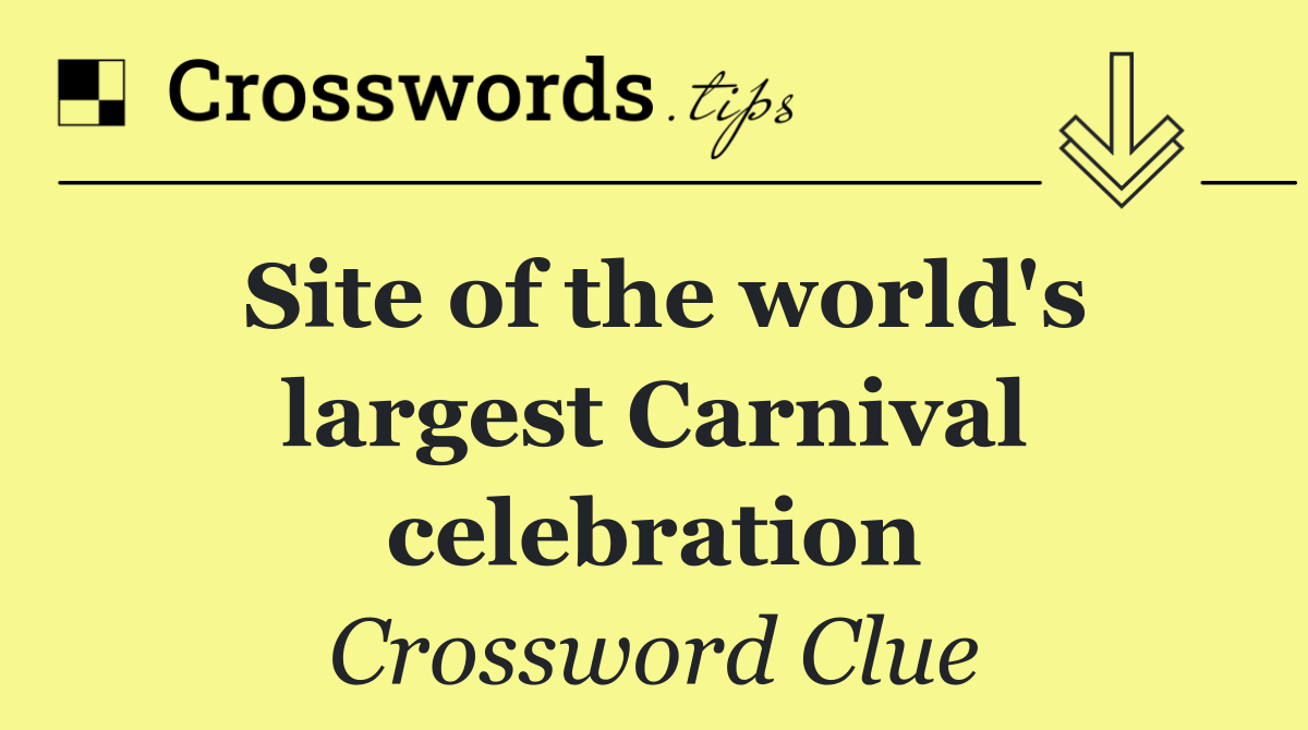 Site of the world's largest Carnival celebration