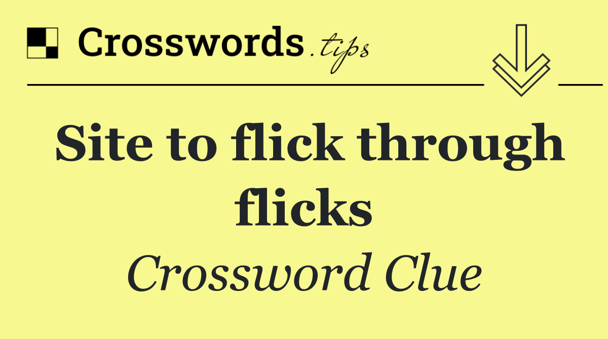 Site to flick through flicks