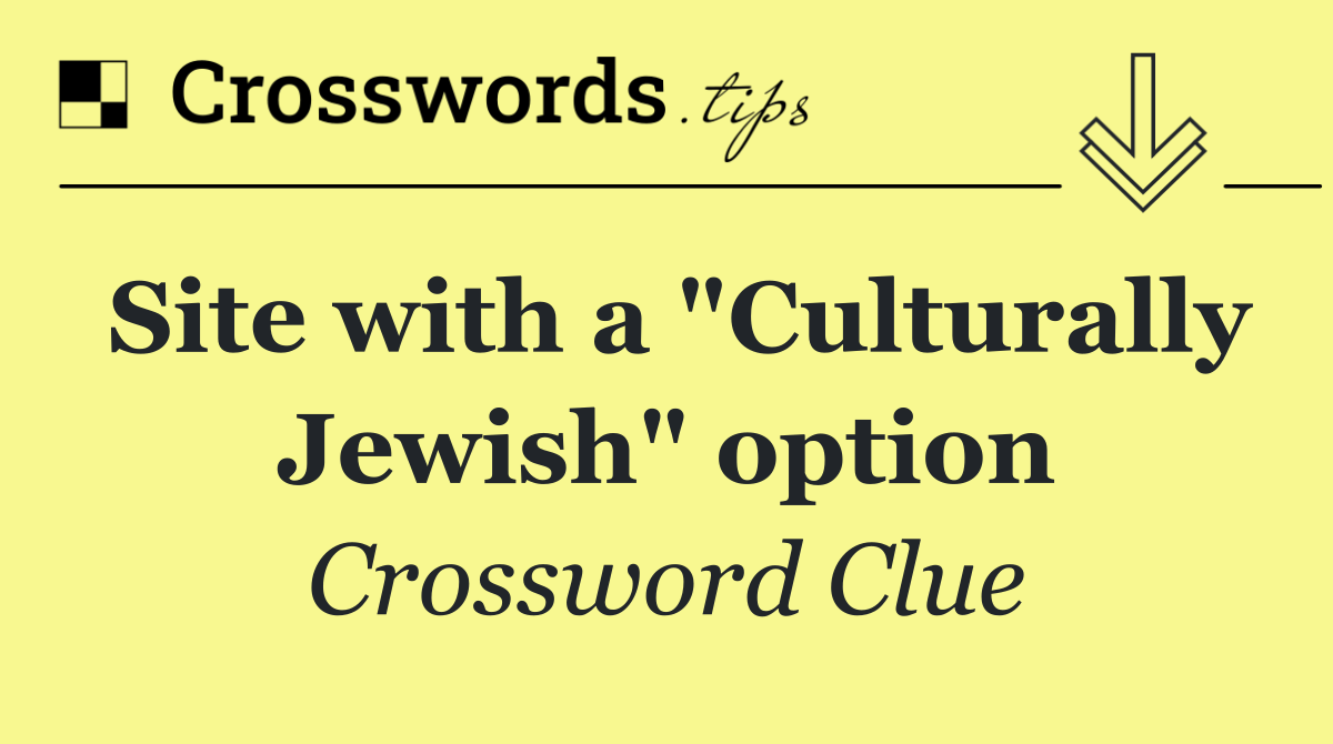 Site with a "Culturally Jewish" option