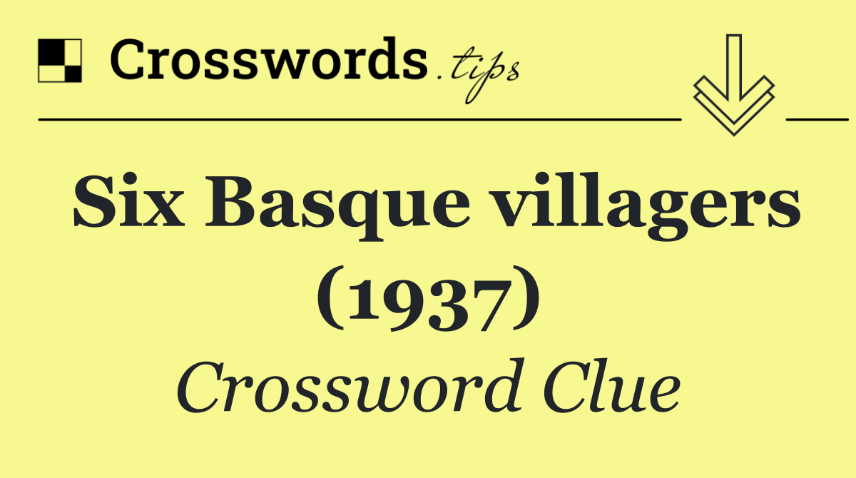 Six Basque villagers (1937)