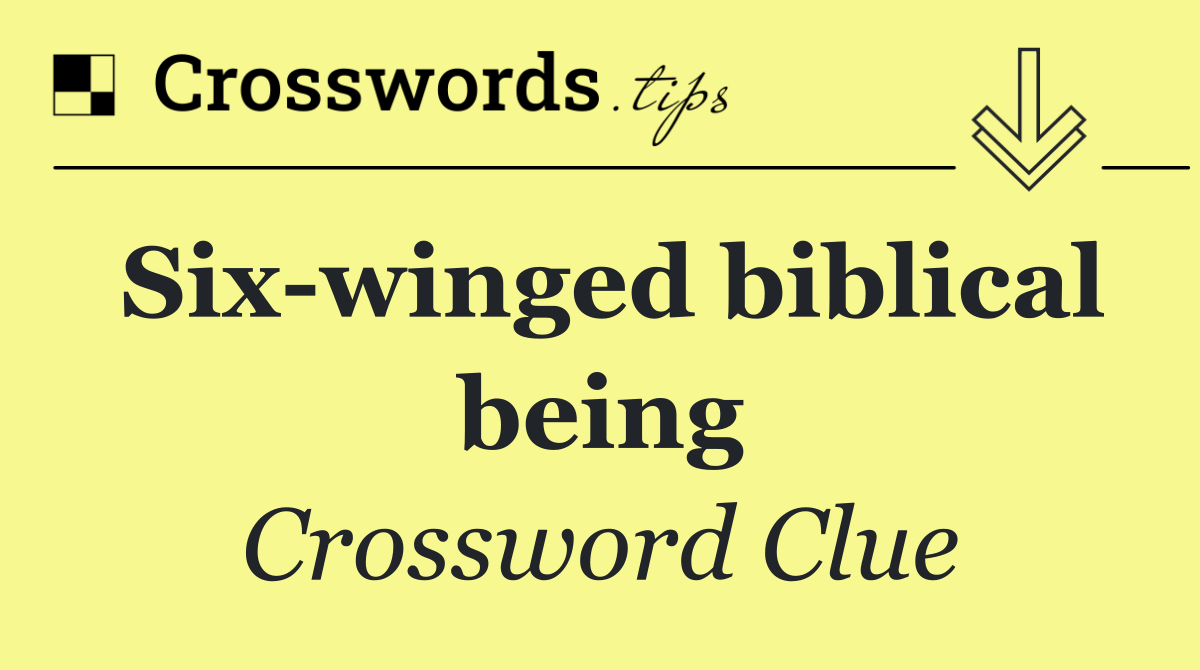 Six winged biblical being