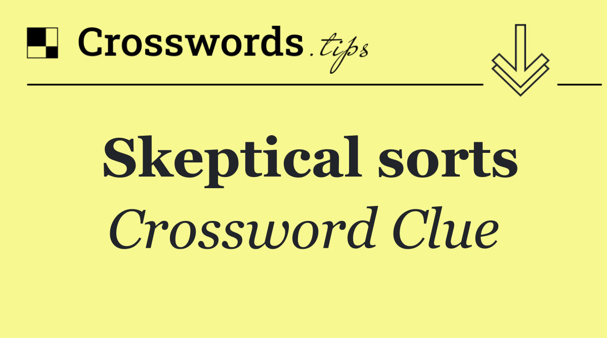 Skeptical sorts