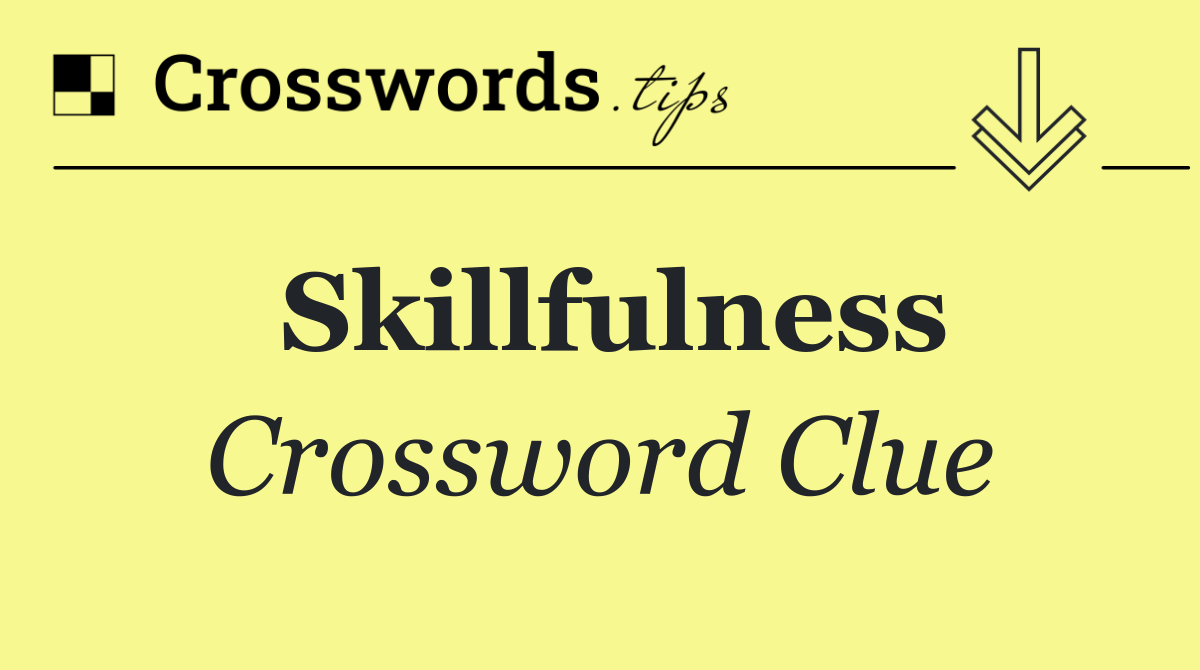 Skillfulness