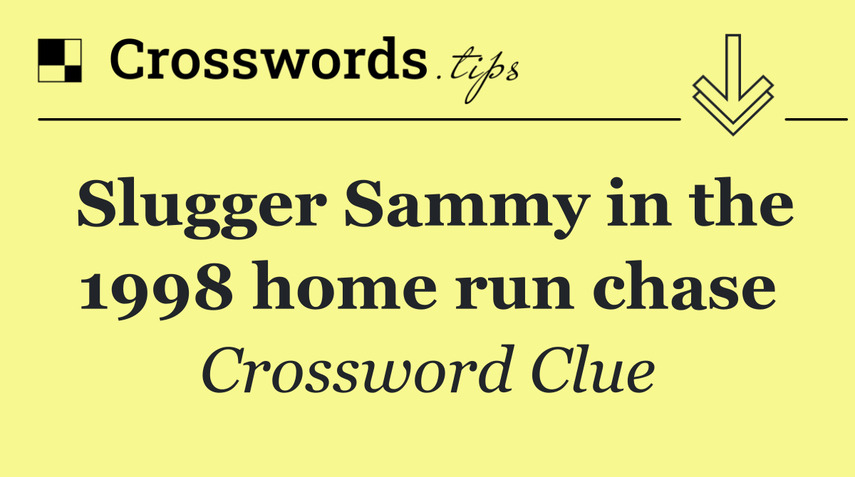 Slugger Sammy in the 1998 home run chase