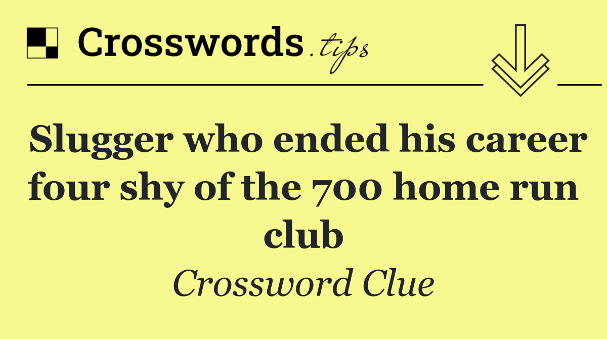 Slugger who ended his career four shy of the 700 home run club