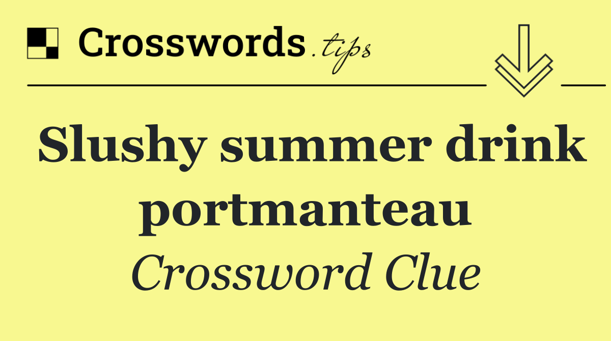 Slushy summer drink portmanteau