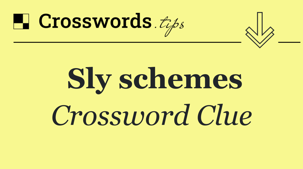 Sly schemes