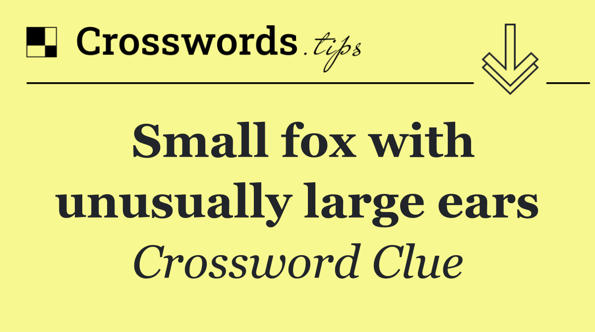 Small fox with unusually large ears