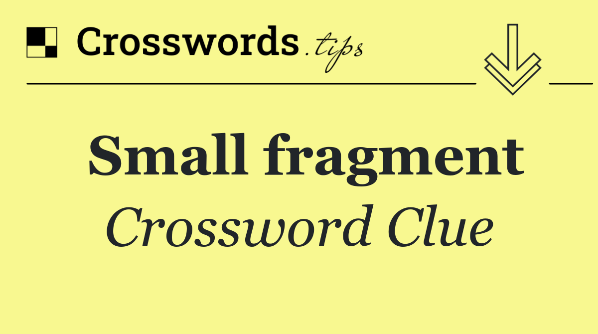 Small fragment