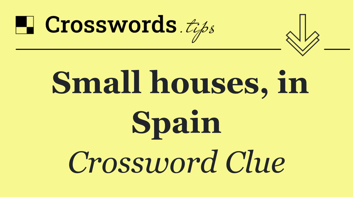 Small houses, in Spain