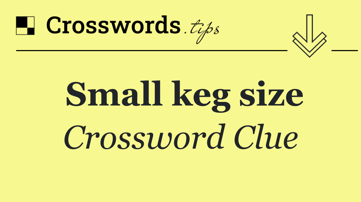 Small keg size