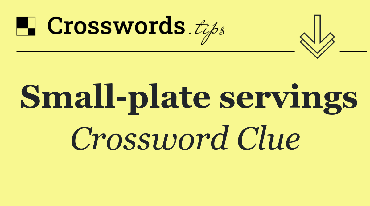 Small plate servings