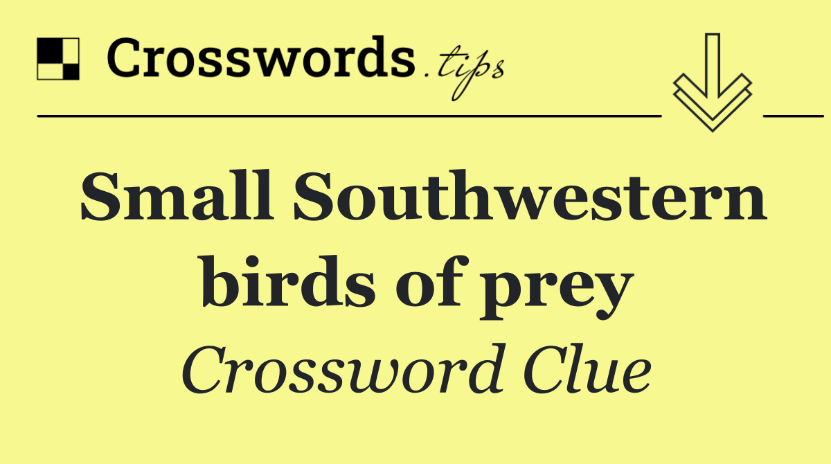 Small Southwestern birds of prey