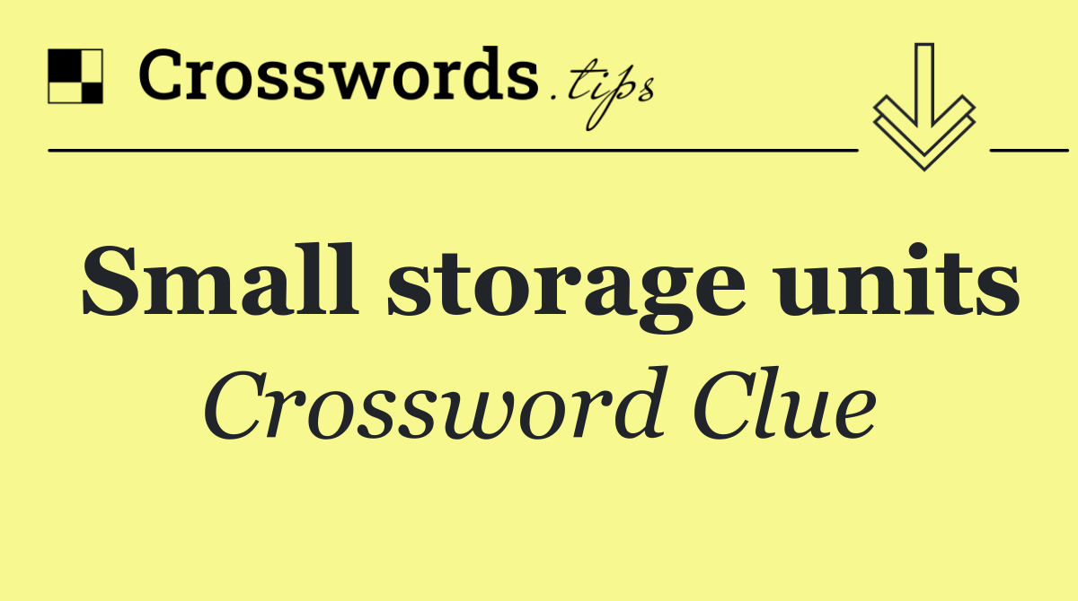 Small storage units