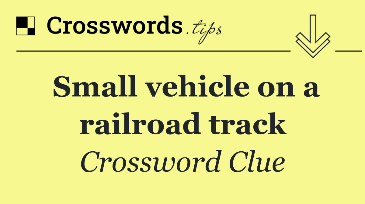 Small vehicle on a railroad track