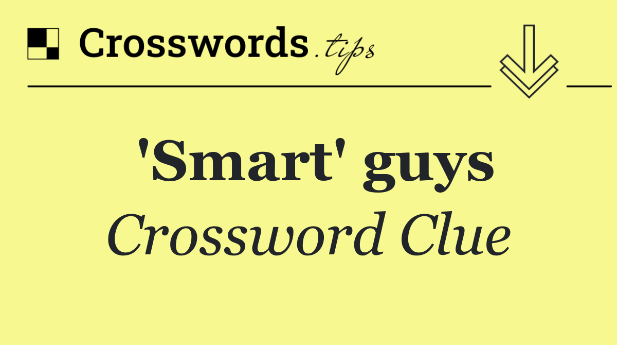 'Smart' guys