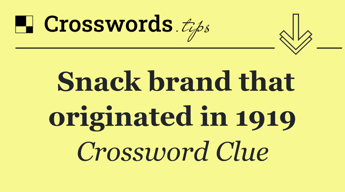 Snack brand that originated in 1919