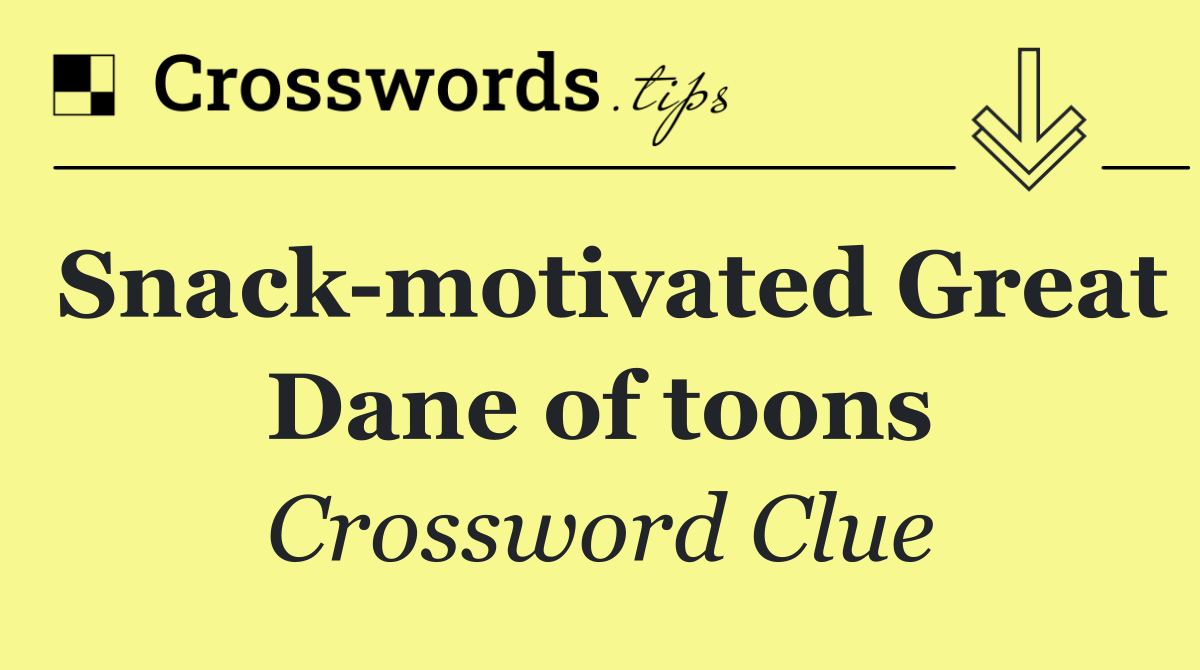 Snack motivated Great Dane of toons