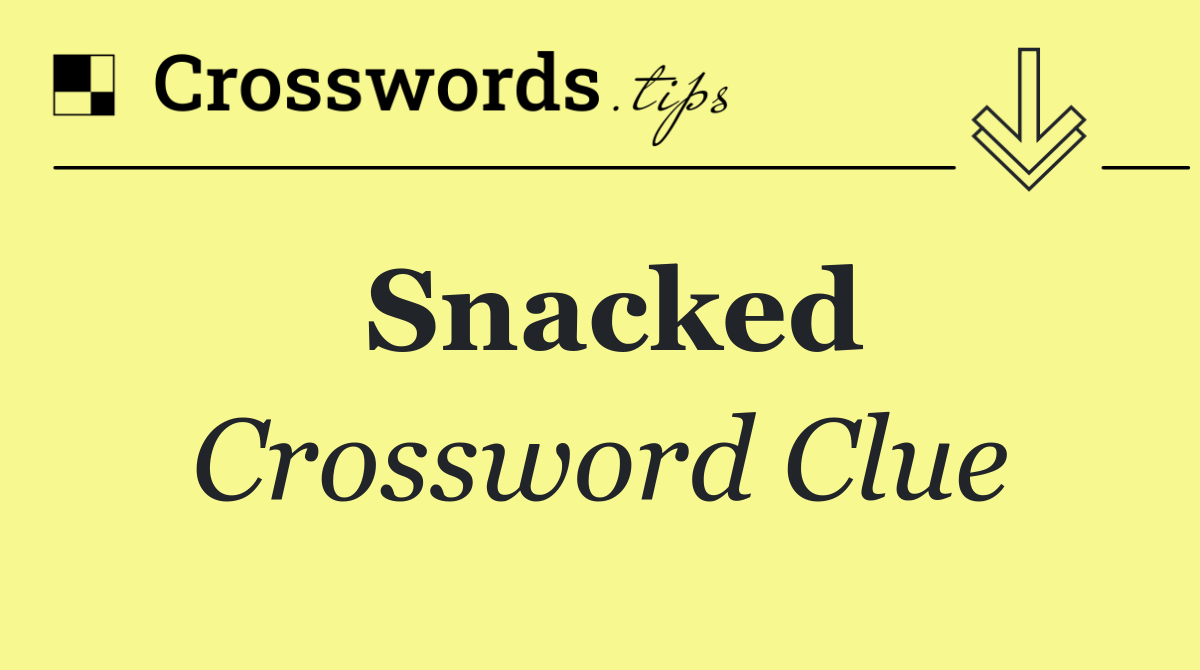 Snacked