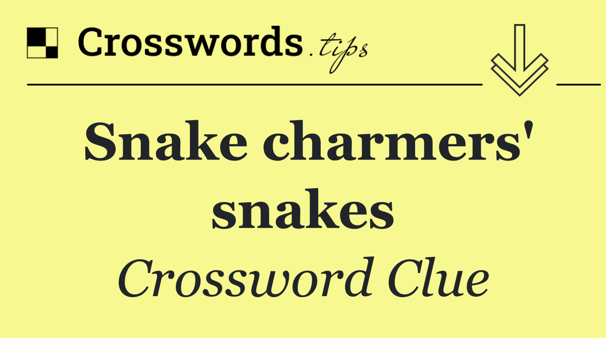 Snake charmers' snakes