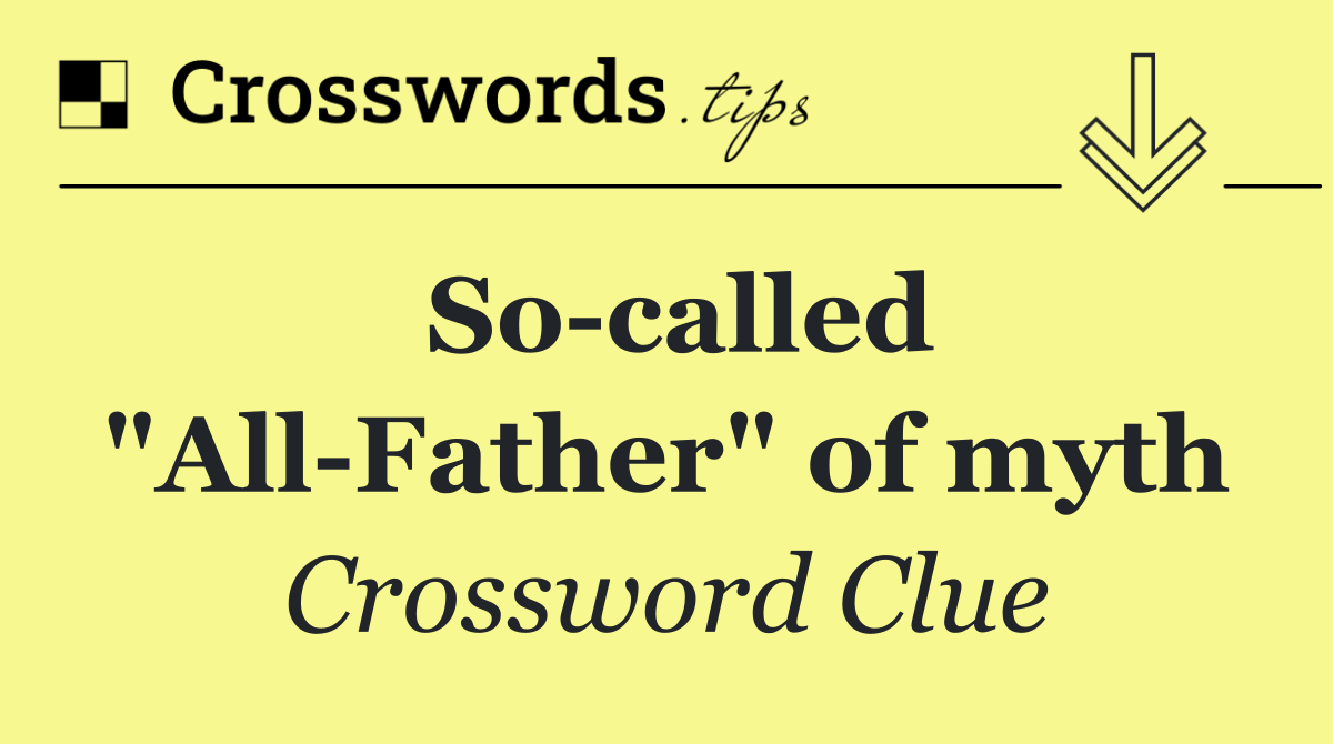 So called "All Father" of myth