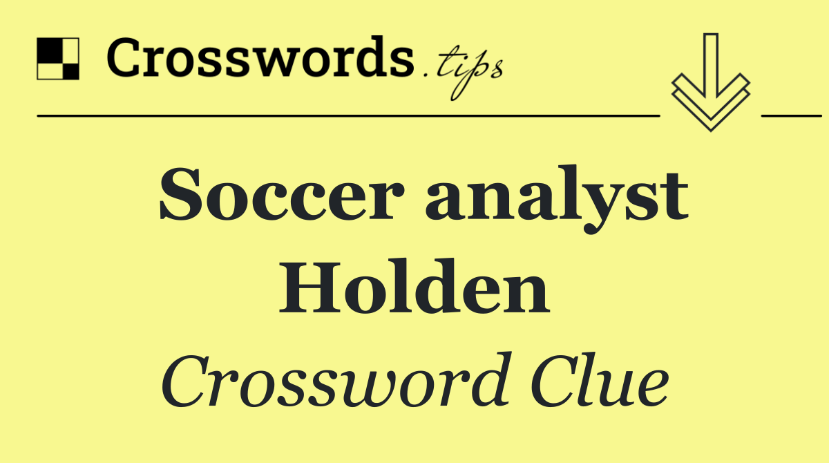 Soccer analyst Holden