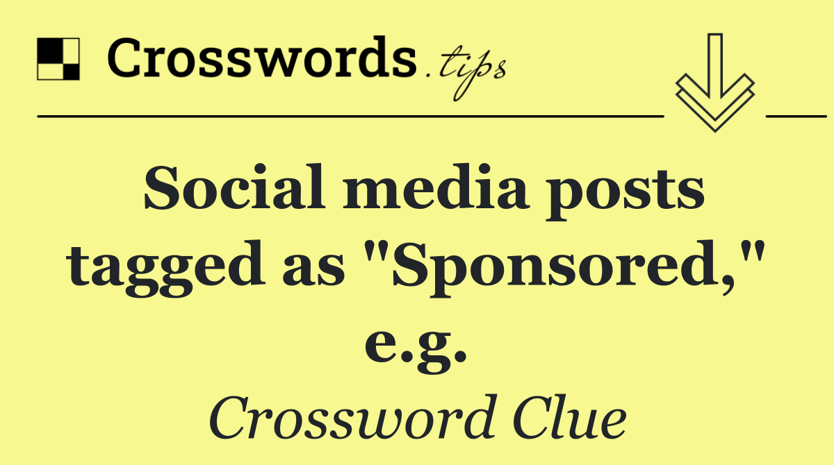 Social media posts tagged as "Sponsored," e.g.