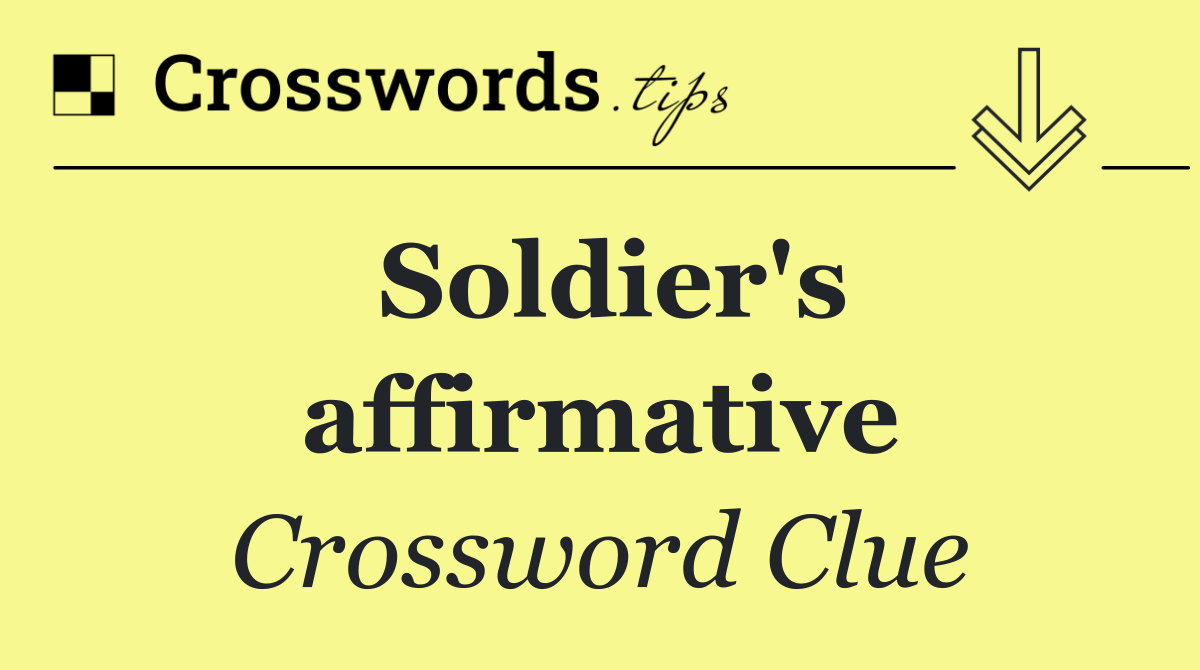 Soldier's affirmative