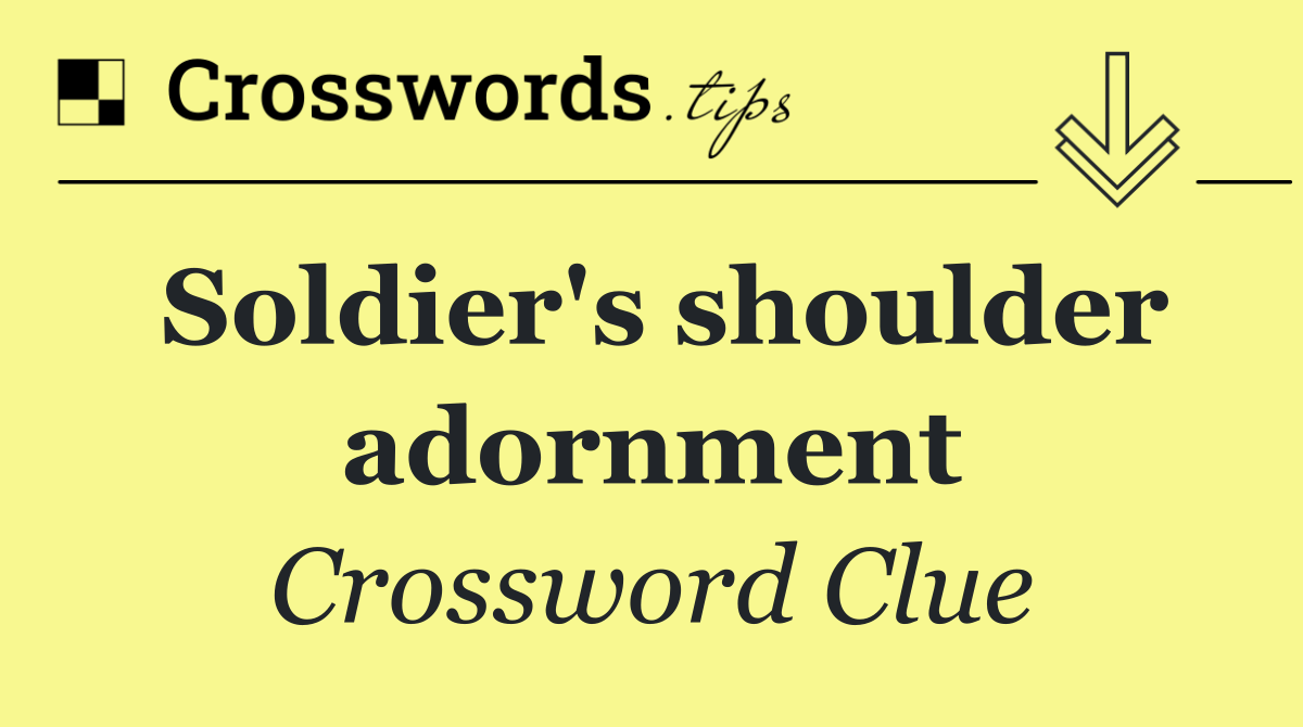 Soldier's shoulder adornment