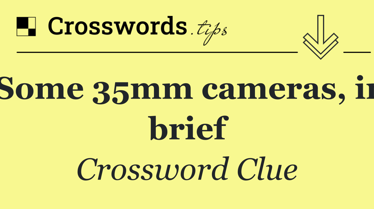 Some 35mm cameras, in brief