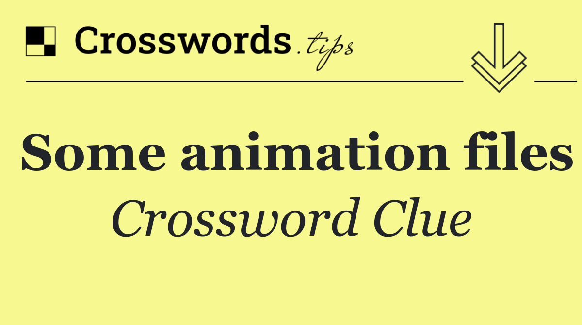 Some animation files
