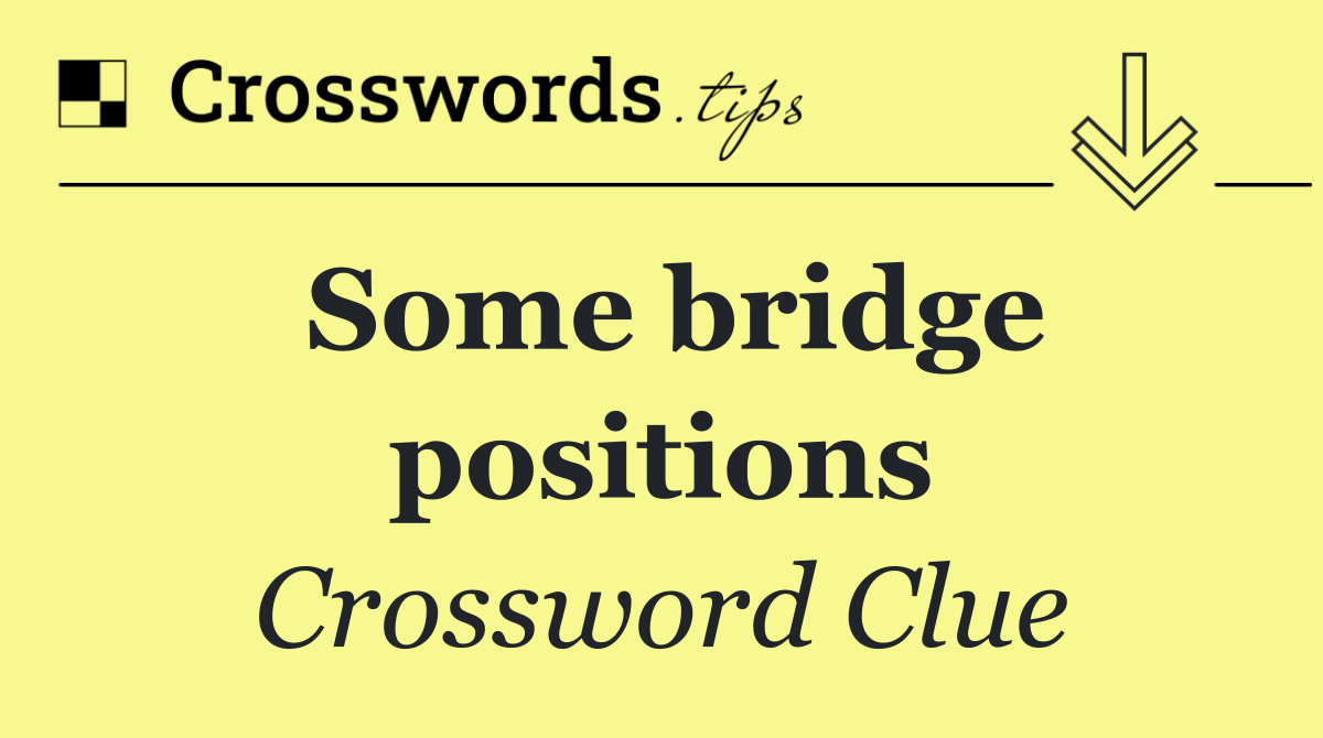 Some bridge positions