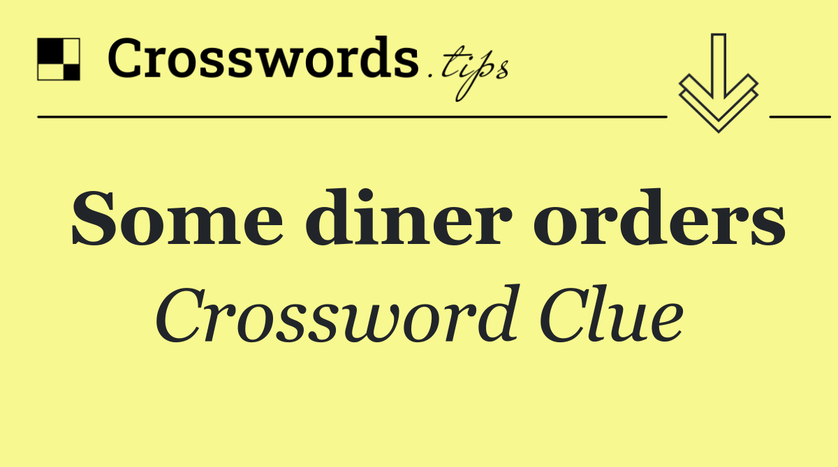 Some diner orders