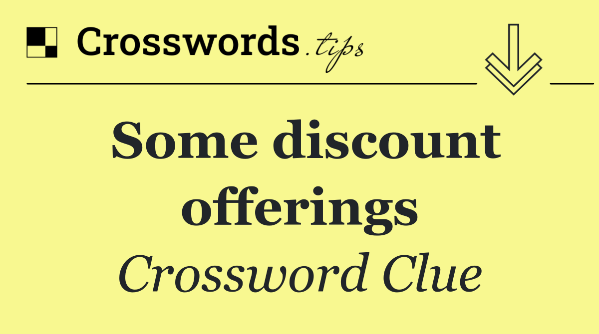 Some discount offerings