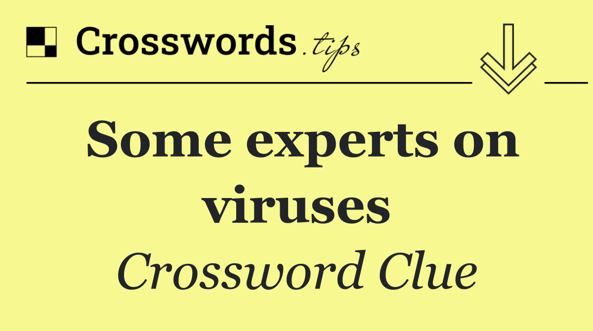 Some experts on viruses