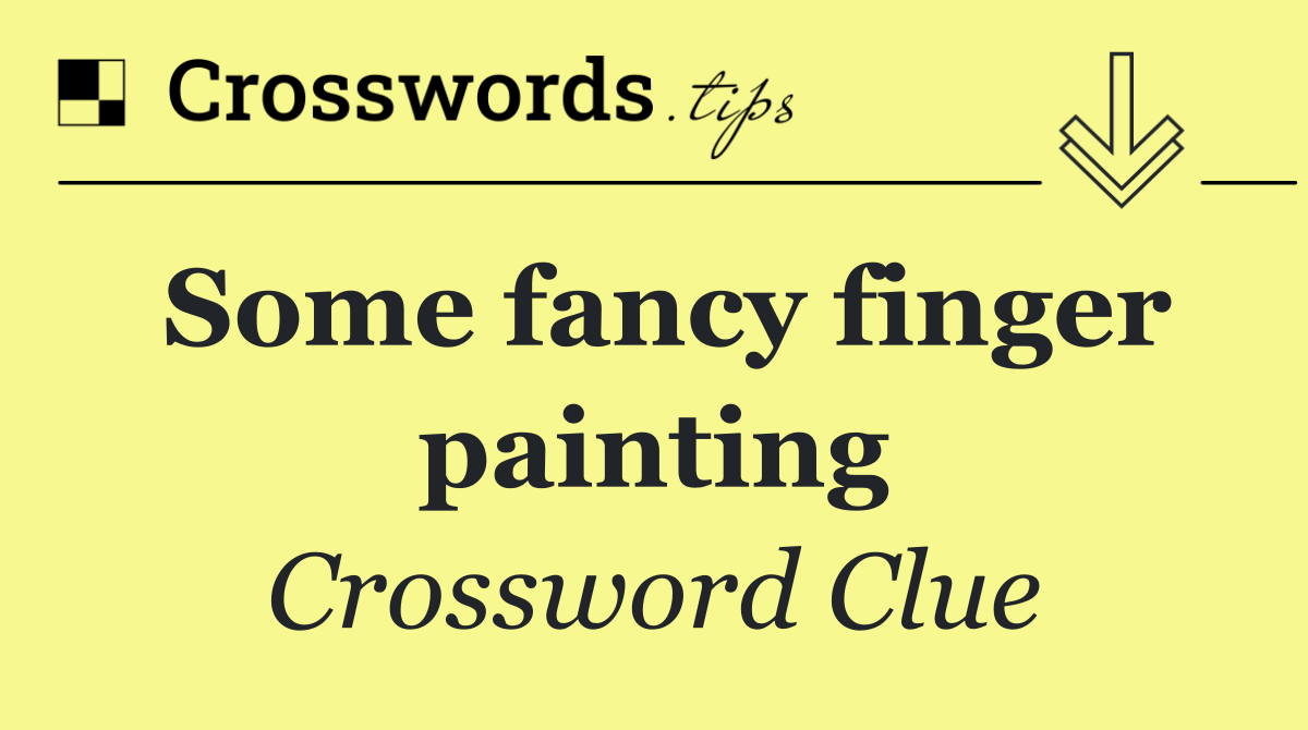 Some fancy finger painting