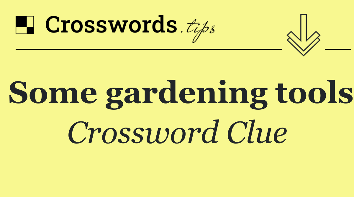 Some gardening tools