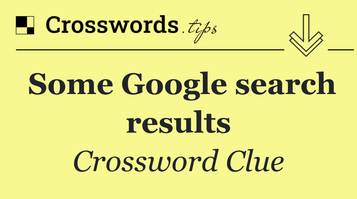 Some Google search results