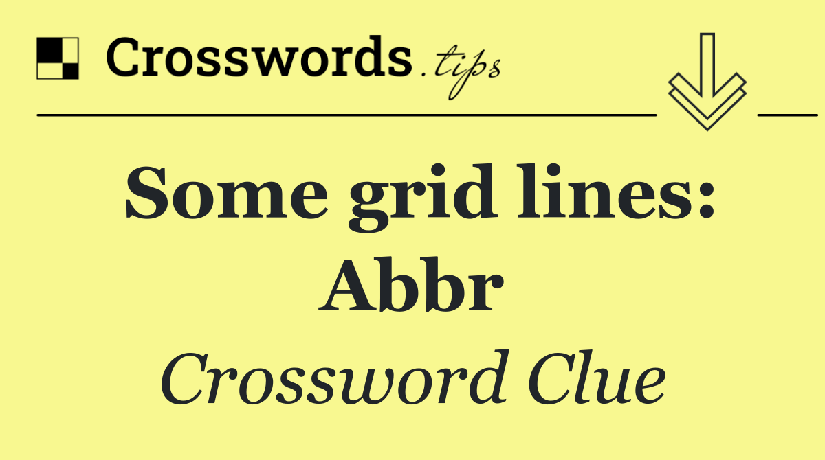Some grid lines: Abbr