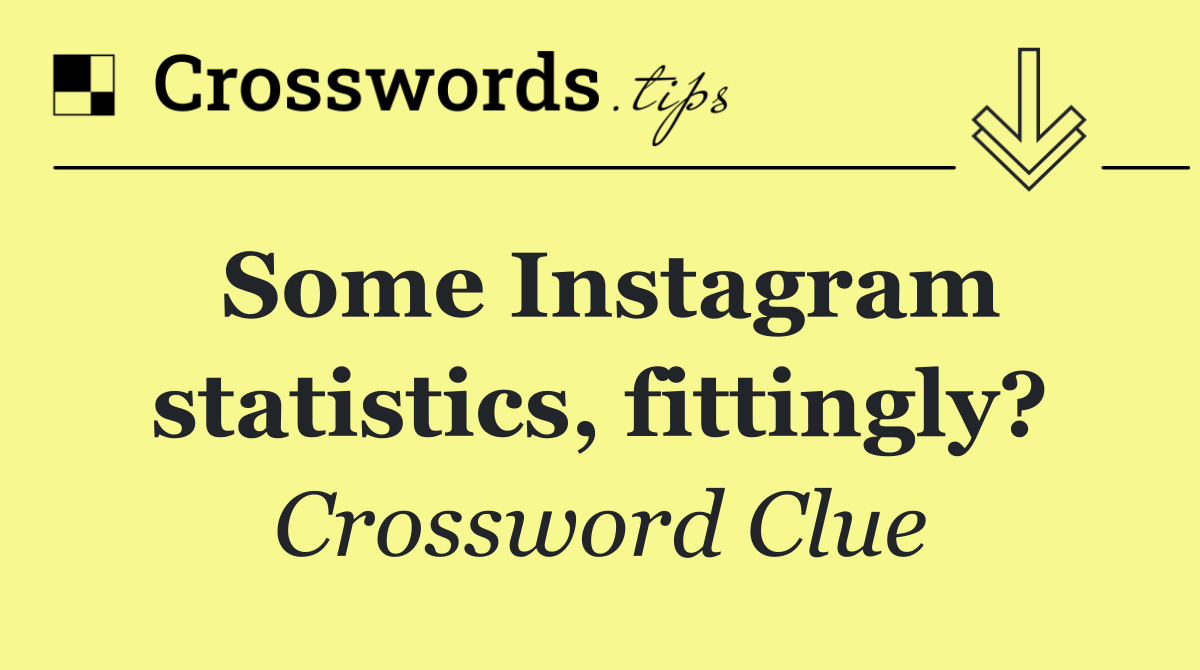 Some Instagram statistics, fittingly?