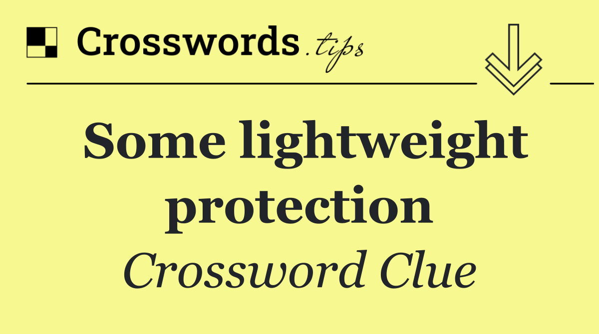 Some lightweight protection