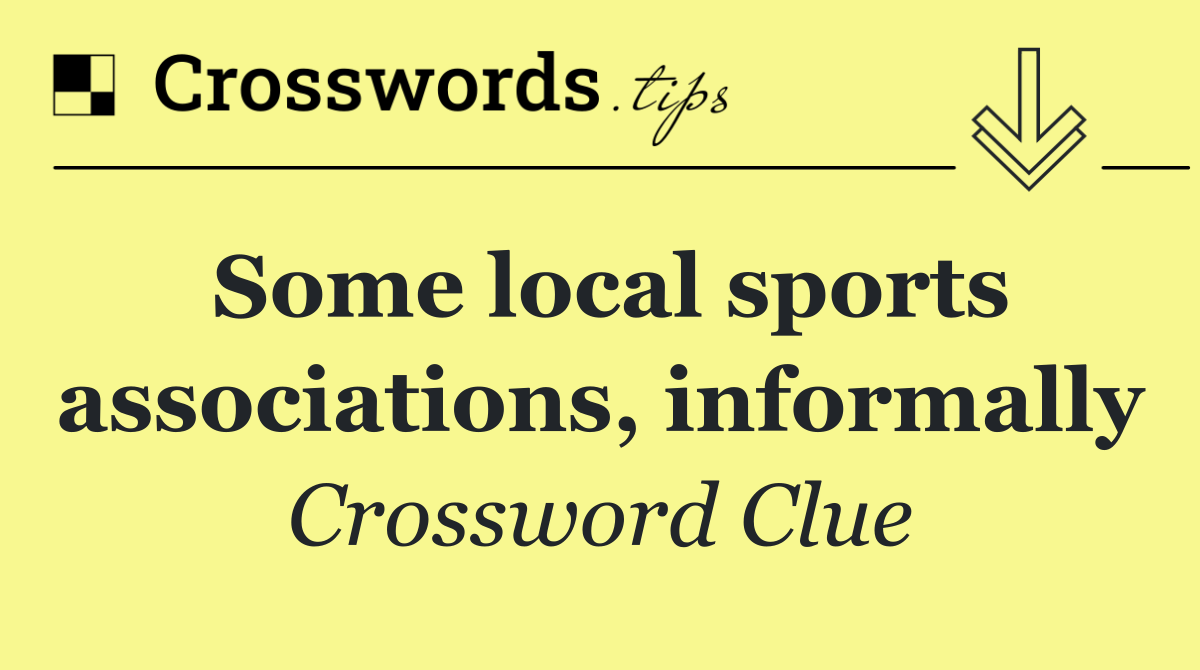 Some local sports associations, informally