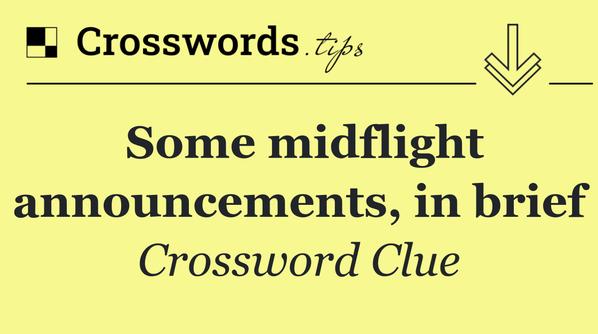 Some midflight announcements, in brief