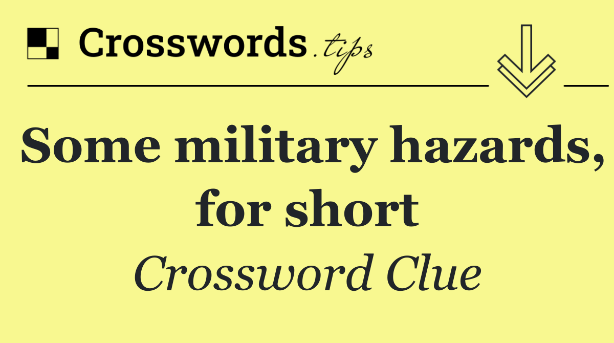 Some military hazards, for short