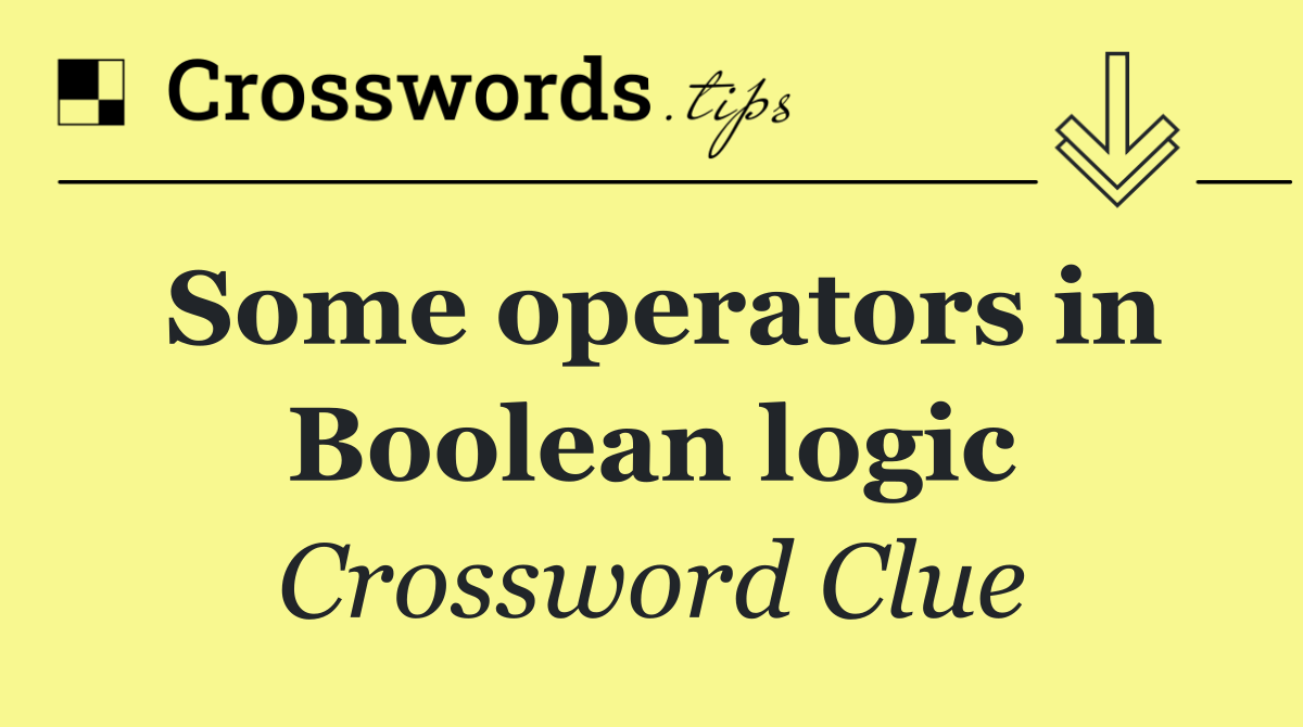 Some operators in Boolean logic