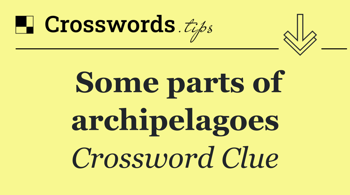 Some parts of archipelagoes