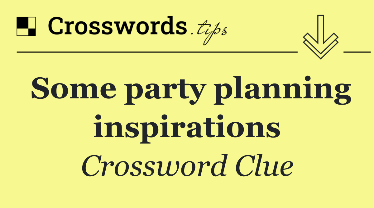 Some party planning inspirations