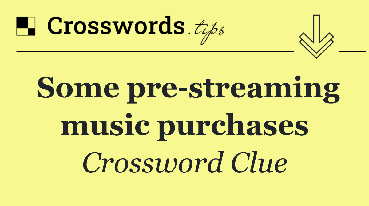 Some pre streaming music purchases