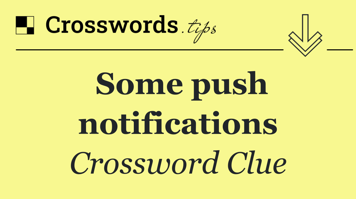 Some push notifications